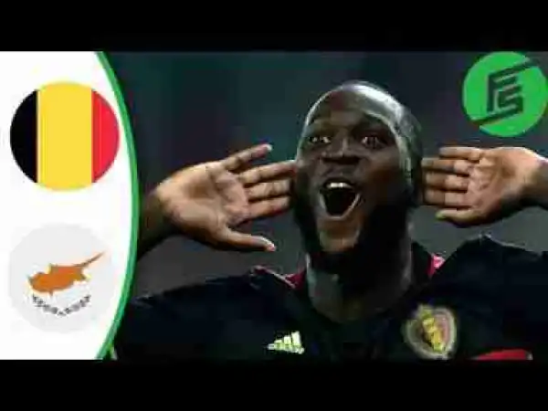 Video: BEL 4-0 CYP - Highlights & Goals - 10 October 2017
